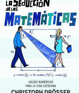 La seducción de las matemáticas Christopf Drosser