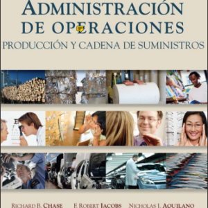 Administracion de operaciones. Produccion y cadena de suministros